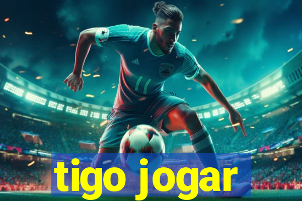 tigo jogar